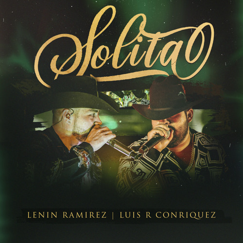Stream Lenin Ramírez, Luis R Conriquez - Solita (En Vivo) by Lenin Ramirez  | Listen online for free on SoundCloud