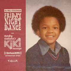 DJ BILL COLEMAN : Friday Night Dance In ANDY COHEN's KIKI LOUNGE - 4/5/24  [DJ MIX - NO ID's]