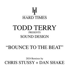 Todd Terry Sound Design - Bounce To The Beat (Chris Stussy Extended Remix)