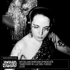MYCELIUM SHROOM SYNDICATE W/ LUZ DEL FUEGO 23/05/2023