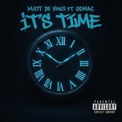 It's Time (Ft OoMac)