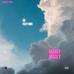 Money Mogly - FIZZY WOE (prod by PALE 1080)