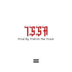 Issa (Prod. By Trell On The Track)