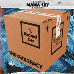Mama Say (ft Rachael Kay)