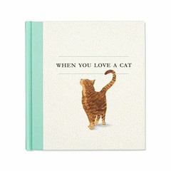 eBook read When You Love a Cat — A gift book for cat owners and cat lovers every