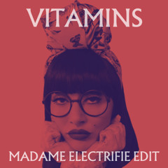 Vitamins (Qveen Herby) The Electrifie Edit