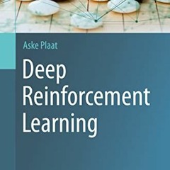 [READ] [PDF EBOOK EPUB KINDLE] Deep Reinforcement Learning by  Aske Plaat 📝
