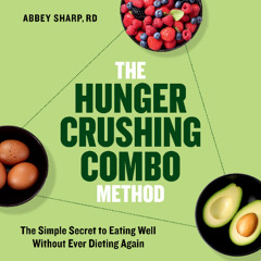 The Hunger Crushing Combo Method by Abbey Sharp read by Abbey Sharp