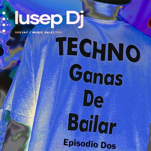 TECHNO GANAS DE BAILAR VOL 2 by Iusep