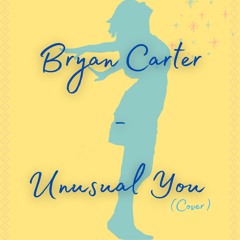 Bryan Carter - Unusual You (Britney Cover)