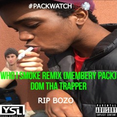 WHO I SMOKE REMIX/MEMBERY PACK #RIP BOZO