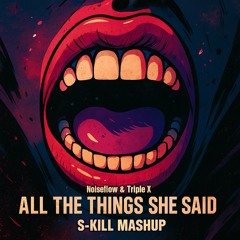 Noiseflow & Triple X - All The Things she said! (S-Kill Mashup)