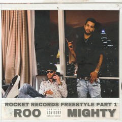 Roo x Mighty - ROCKET RECORDS FREESTYLE PT. 1