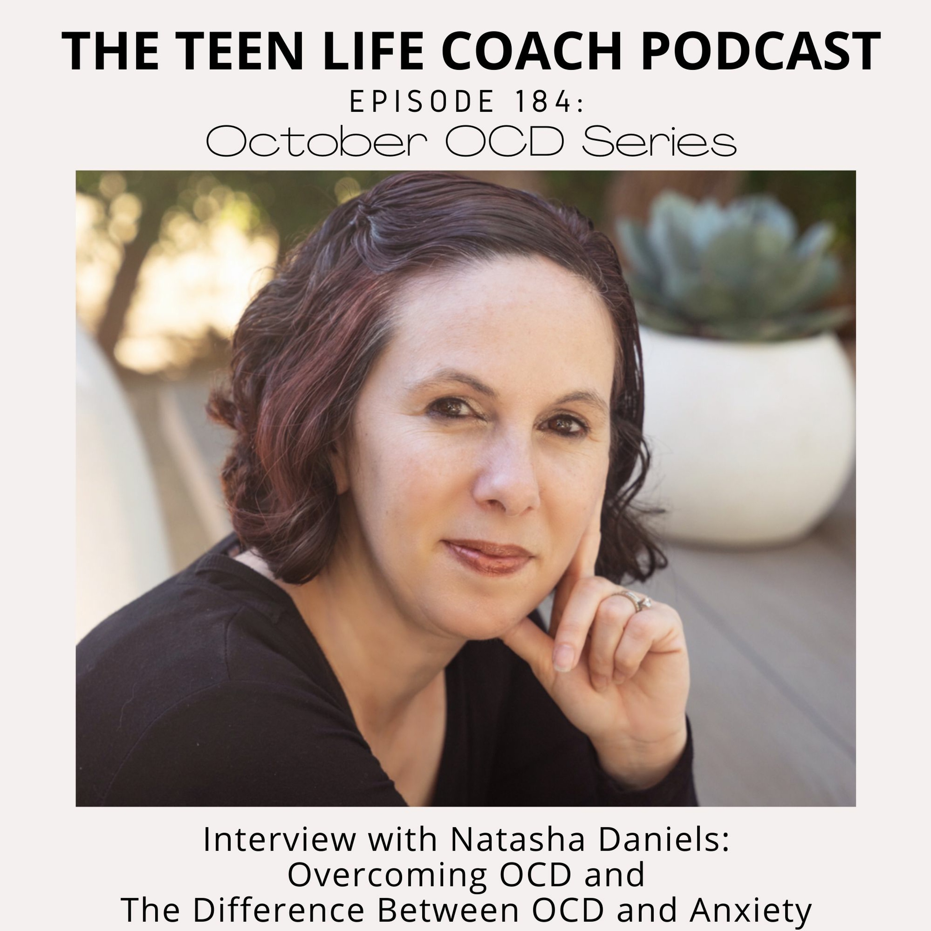184: Interview with Natasha Daniels: Overcoming OCD and The Difference Between OCD and Anxiety