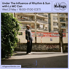 Under The Influence of Rhythm & Sun - Lz MC Can - 21 May 2025