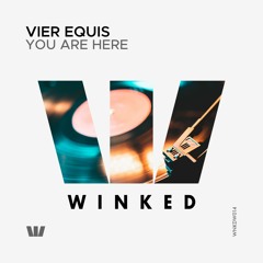 Vier Equis - You Are Here (Original Mix) [WINKED White Label]