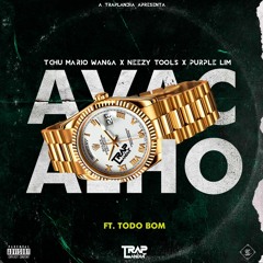 AVACALHO :: Tchu Mario Wanga X Neezy Tool$ X Purple Lim (feat. Todo Bom)