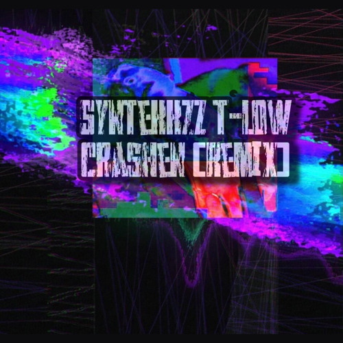 SynTekkzZ - T-Low Crashen (Remix)