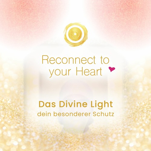 Das Divine Light - dein besonderer Schutz