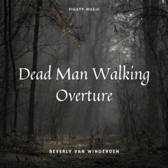 Dead Man Walking Overture
