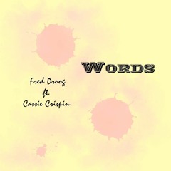 Words(ft. Cassie Crispin)