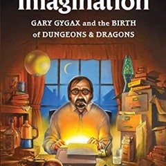 [View] EPUB ✓ Empire of Imagination: Gary Gygax and the Birth of Dungeons & Dragons b