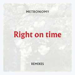 Metronomy - Right on time (Tune-Yards Remix)