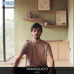 Premiere: Yamagucci - Loco [Maccabi House]
