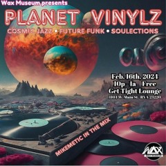 Planet Vinylz ::: 16 Feb 2024 ::: Get Tight Lounge