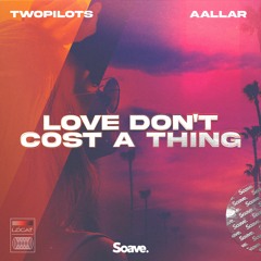 TWOPILOTS & AALLAR - Love Don't Cost A Thing