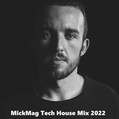 MickMag Tech House Mix Jan 2022