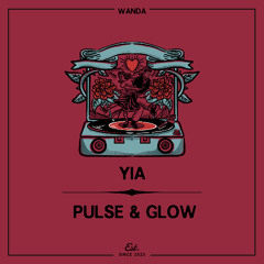 PREMIERE: YIA - Pulse & Glow [Wanda]