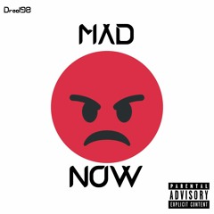 Dreal 98 - Mad Now (prod. Gas Shawty)