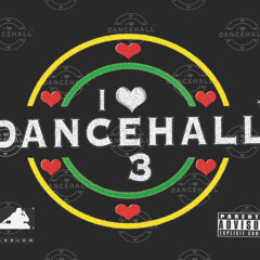 I LOVE DANCEHALL ( 3 )