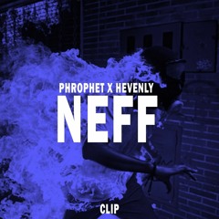 Phrophet X Hevenly - Neff (Clip)[Free at 40 follows]