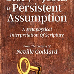 Get PDF 📭 The Story Of Jesus Is Persistent Assumption: A Metaphysical Interpretation