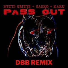 Nitti Gritti & Gaeko & Kaku - Pass Out (Double Bass Burgers Remix)