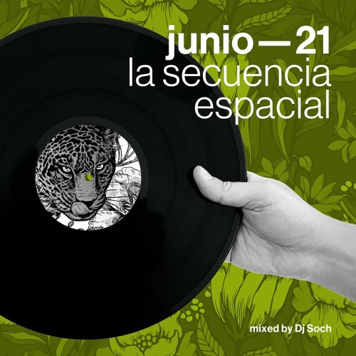 Junio 2021 — mixed by Dj Soch — La Secuencia Espacial