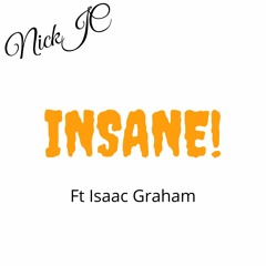 NickJC Insane Ft Isaac Graham