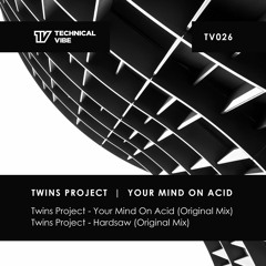 Twins Project - Your Mind On Acid (Original Mix)