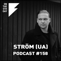 On the 5th Day podcast #158 - Ström (UA)