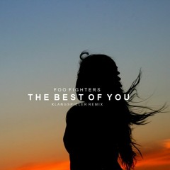 Foo Fighters - Best Of You (Klangspieler Remix)