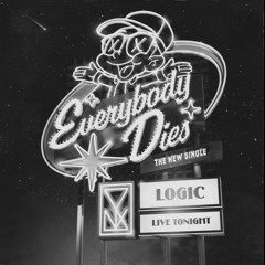 Logic - Everybody Dies Ft. Kendrick Lamar, Lil Wayne, J. Cole, & Eminem