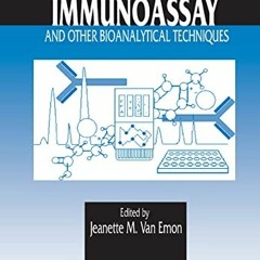 [ACCESS] PDF EBOOK EPUB KINDLE Immunoassay and Other Bioanalytical Techniques by  Jeanette M. van Em