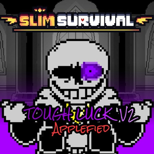 Undertale: Slim Survival - Tough Luck V2 (Applefied)