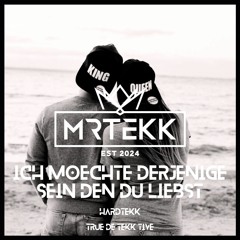 Ich Moechte Derjenige Sein Den Du Liebst [HARDTEKK] 2024