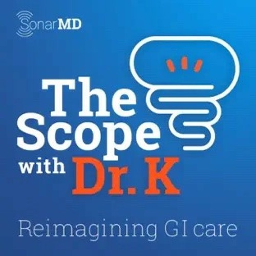 The Scope with Dr. K: DDW 2023 AGA Leadership Interviews and GI Opportunity Fund Interviews
