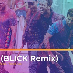 Coldplay - Fun Feat. Tove Lo (BLICK Remix)