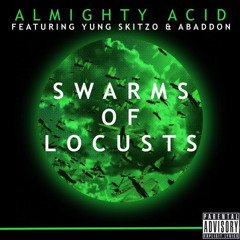 Swarms Of Locusts feat. Yung Skitzo x Abaddon(Prod. by Systematik)