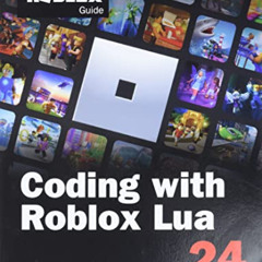 [READ] PDF 📘 Coding with Roblox Lua in 24 Hours: The Official Roblox Guide (Sams Tea